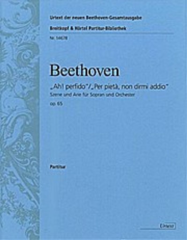 Ah perfido - Per pietà non dirmi addio op.65 :für Sopran und Orchester