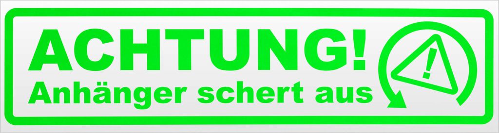 Kiwistar Achtung Anhänger schert aus Magnetschild Schild magnetisch - 30cm Neongrün - Magnetfolie für Auto PKW Kfz