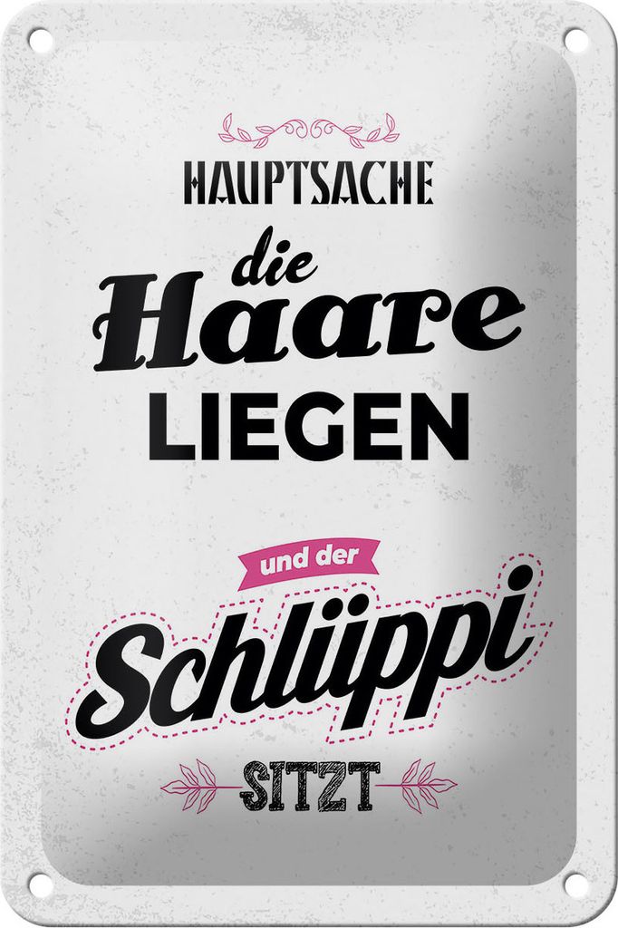 Blechschild Hauptsache Haare liegen Schlüppi, 18 x 12 cm, Blechschilder Spruch
