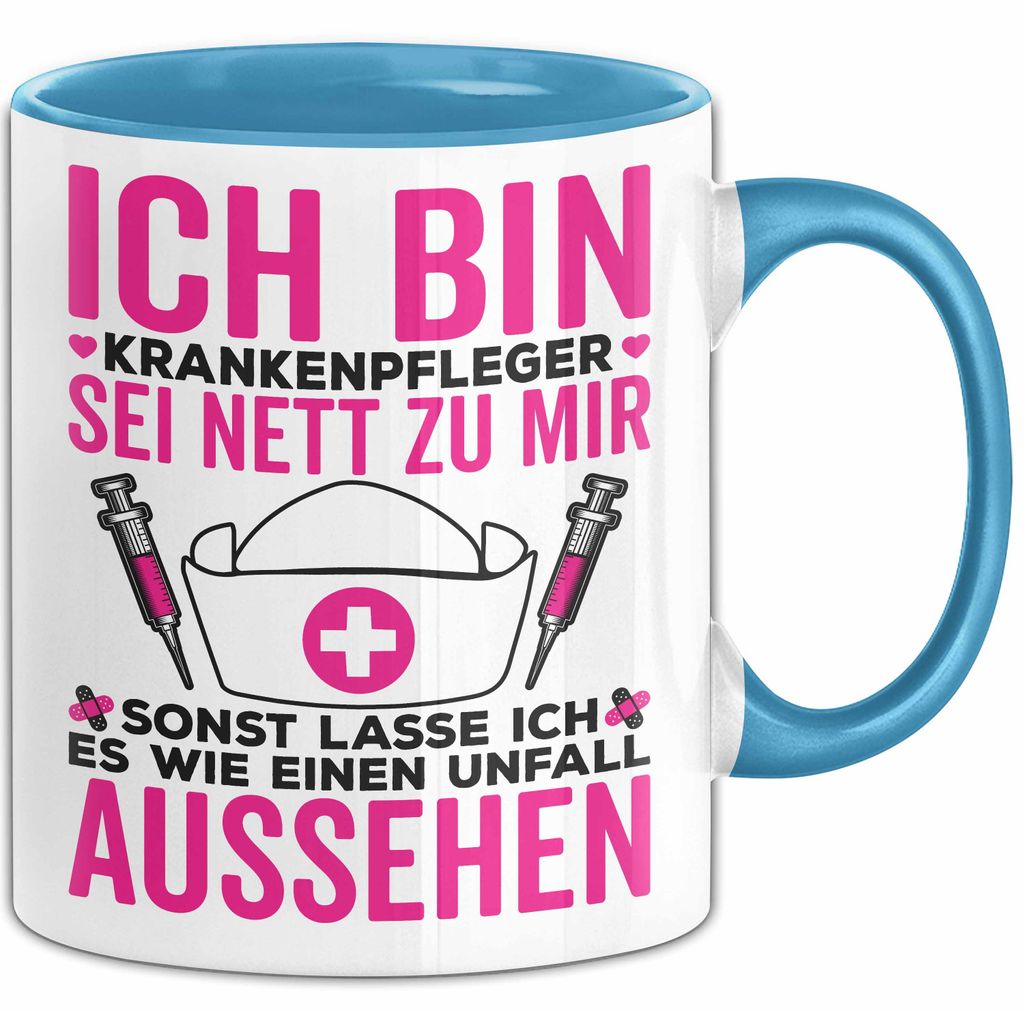 Krankenschwester Pflege Betreuung Tasse Geschenk Lustige Geschenkidee Spruch Ich Bin Krankenpfleger (Blau)