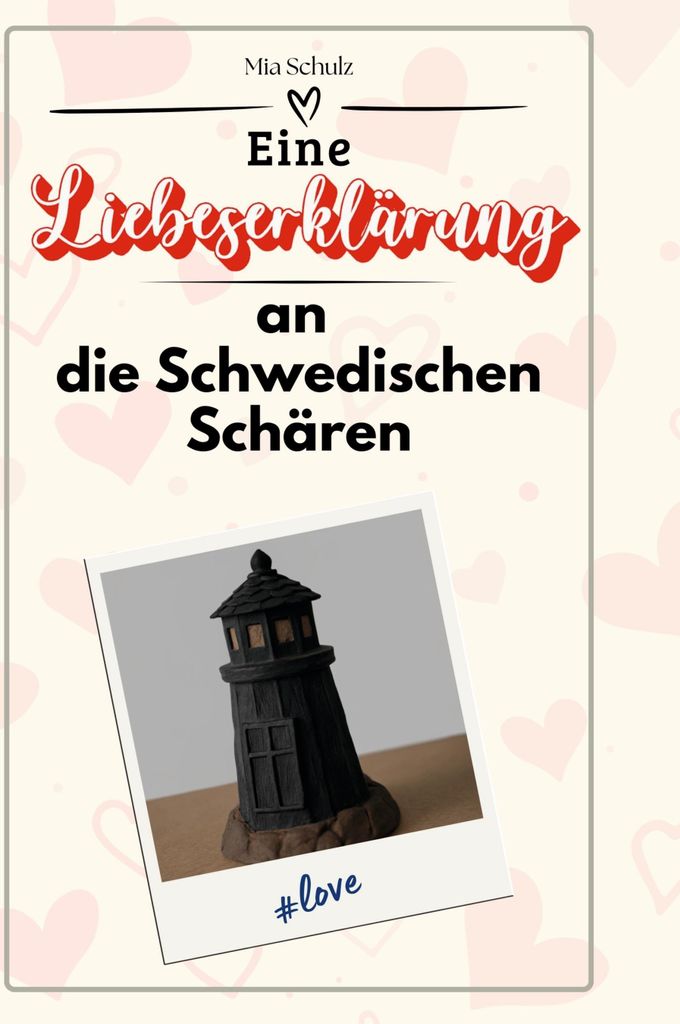 Eine Liebeserklärung an die Schwedischen Schären