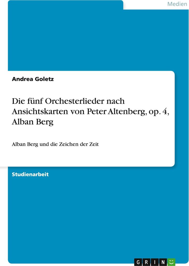 Die fünf Orchesterlieder nach Ansichtskarten von Peter Altenberg, op. 4, Alban Berg