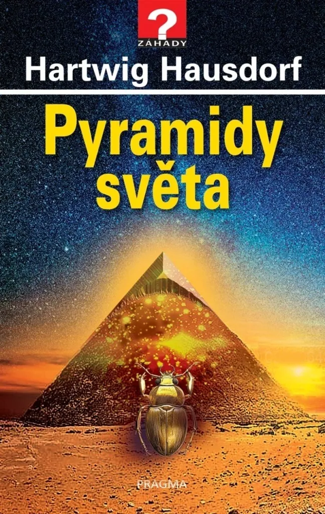 Comprendre les Mystères des Pyramides : Pyramidy světa Hausdorf