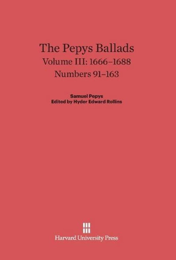The Pepys Ballads, Volume III, (1666-1688)