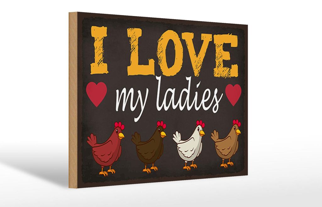 Holzschild hühner i love my ladies, 30x20 cm, Holzschilder Spruch Hühner Tier Love