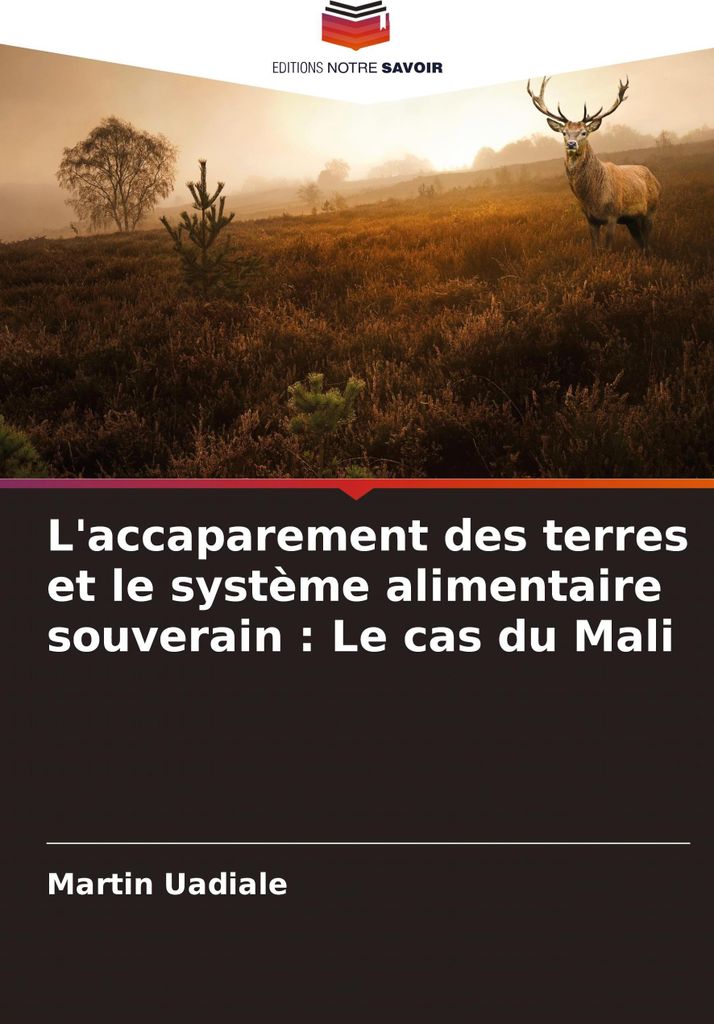 L'accaparement des terres et le système alimentaire souverain : Le cas du Mali