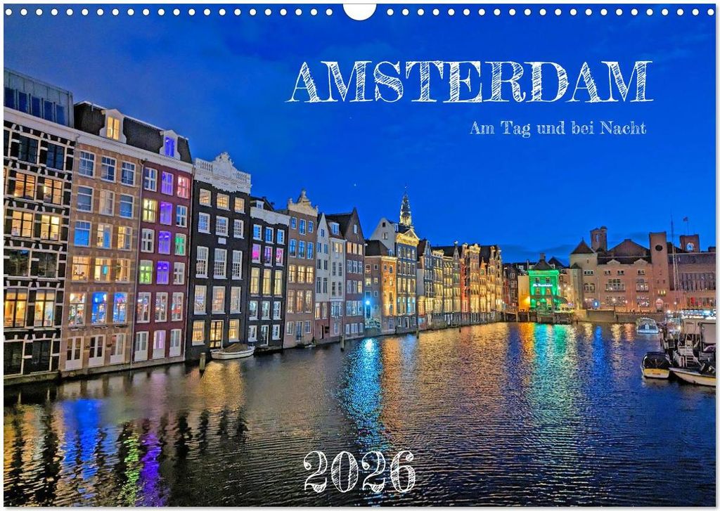 Amsterdam am Tag und bei Nacht (Wandkalender 2026 DIN A3 quer), CALVENDO Monatskalender