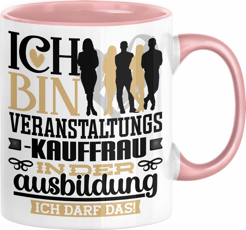 Veranstaltungskauffrau Ausbildung Start Geschenk Tasse Ich Bin Veranstaltungskauffrau In Der Ausbildung Ich Darf Das Kaffee-Becher Geschenkidee (Rosa)