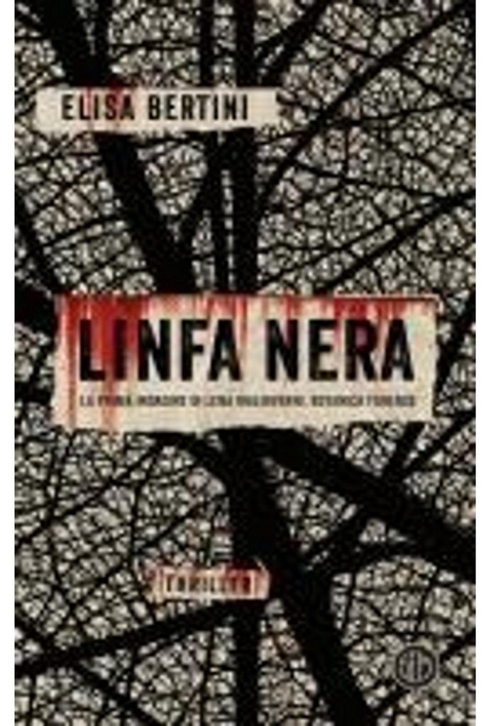 Linfa nera. La prima indagine di Lena Malinverni, botanica forense