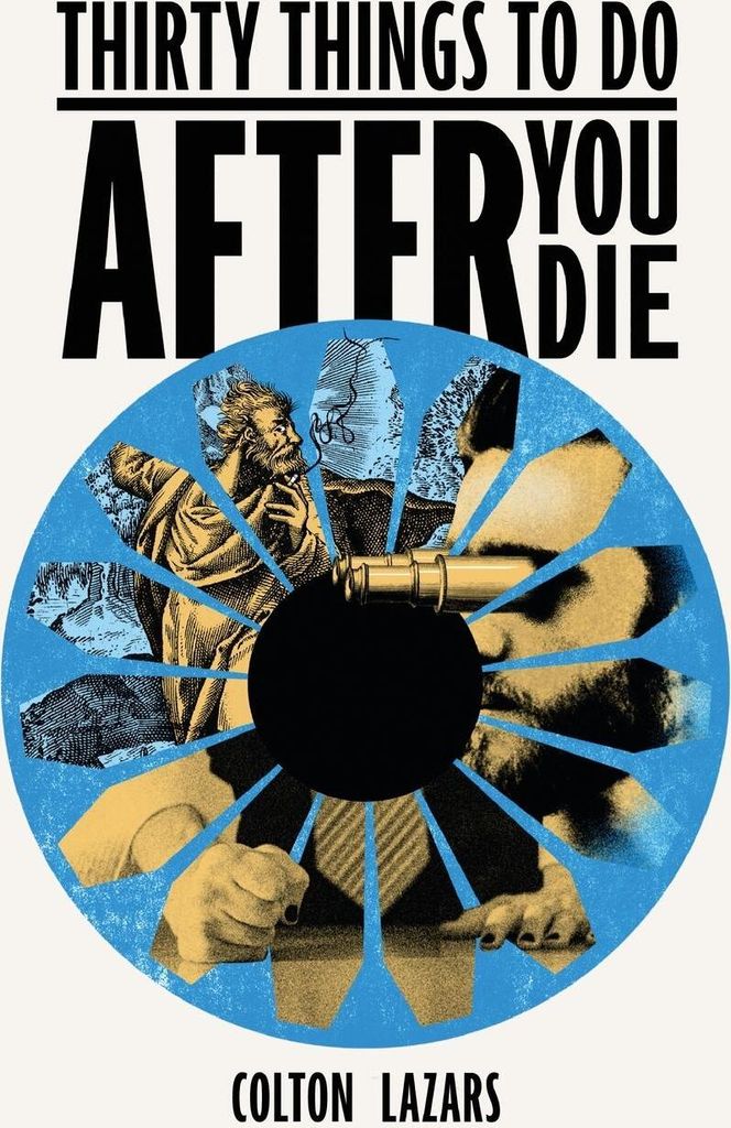 Thirty Things To Do After You Die