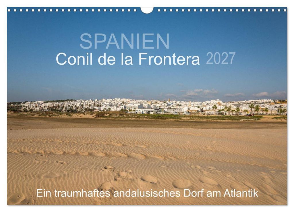Conil de la Frontera - Ein traumhaftes andalusisches Dorf am Atlantik (Wandkalender 2027 DIN A3 quer), CALVENDO Monatskalender
