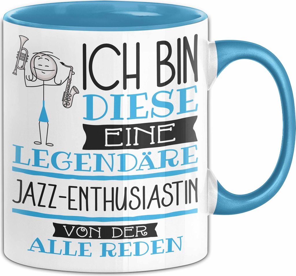 Jazz-Enthusiastin Tasse Geschenk Ich Bin Diese Eine Legendäre Jazz-Enthusiastin Von Der Alle Reden Geschenkidee Geburtstag Weihnachten (Blau)