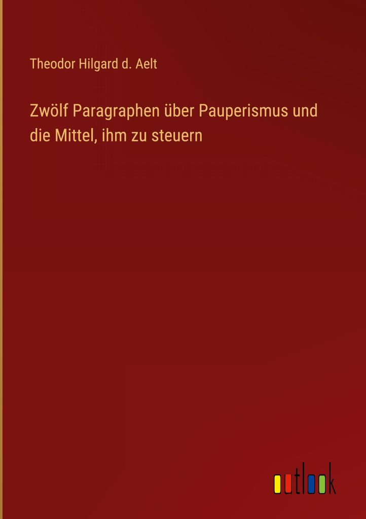 Zwölf Paragraphen über Pauperismus und die Mittel, ihm zu steuern