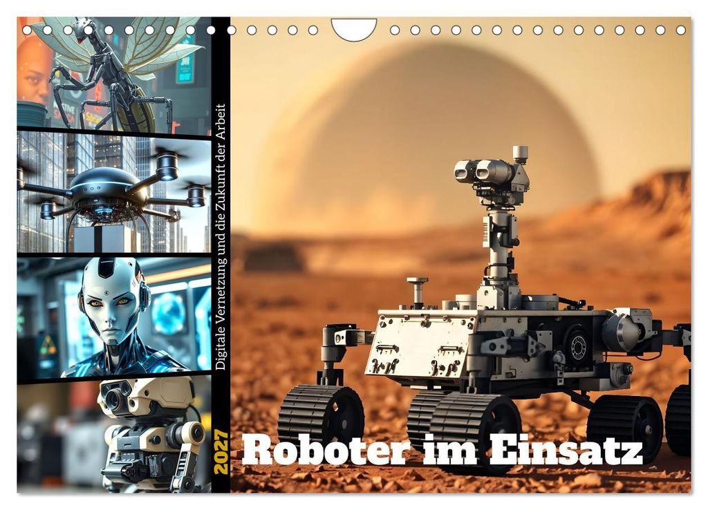 Roboter im Einsatz - Digitale Vernetzung und die Zukunft der Arbeit (Wandkalender 2027 DIN A4 quer), CALVENDO Monatskalender