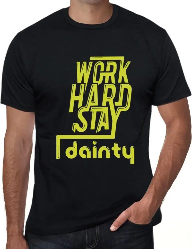 Herren Grafik T-Shirt Hart arbeiten zierlich bleiben – Work Hard Stay Dainty – Öko-Verantwortlich Vintage Jahrgang Kurzarm Lustige Druck Gebur...