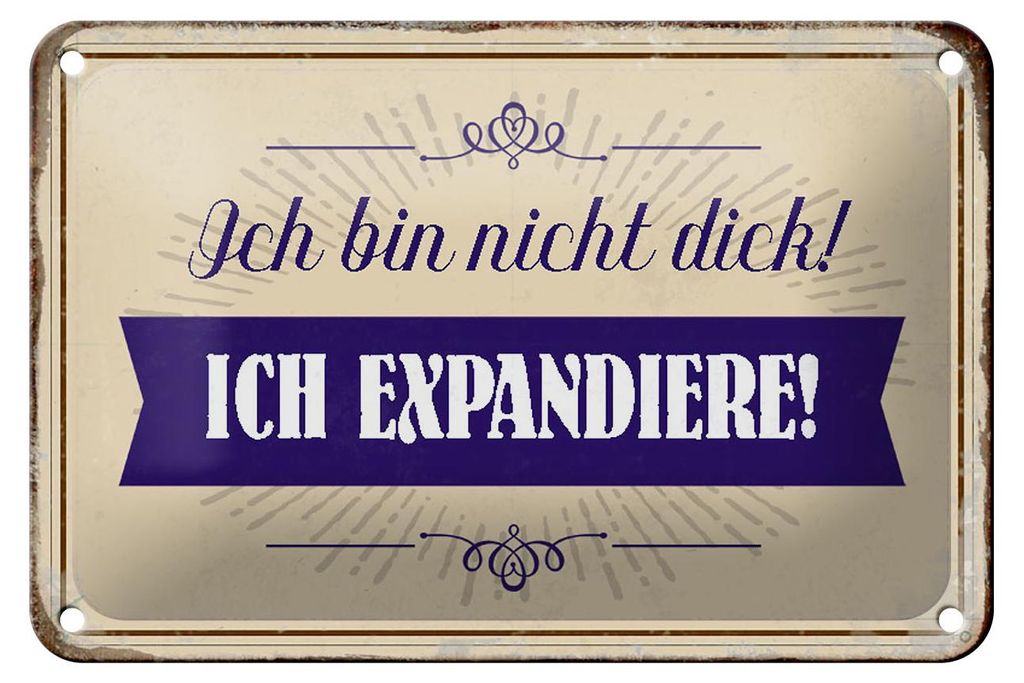 Blechschild Spruch 18x12cm bin nicht dick ich expandiere