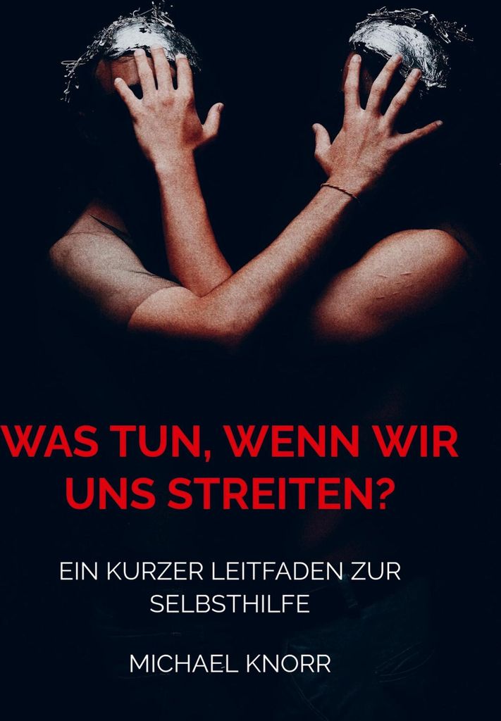 Was tun, wenn wir uns streiten?
