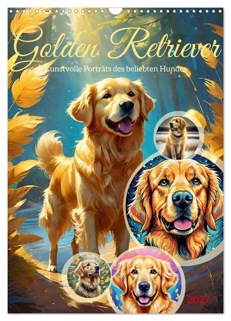 Golden Retriever. Kunstvolle Porträts des beliebten Hundes (Wandkalender 2027 DIN A3 hoch), CALVENDO Monatskalender