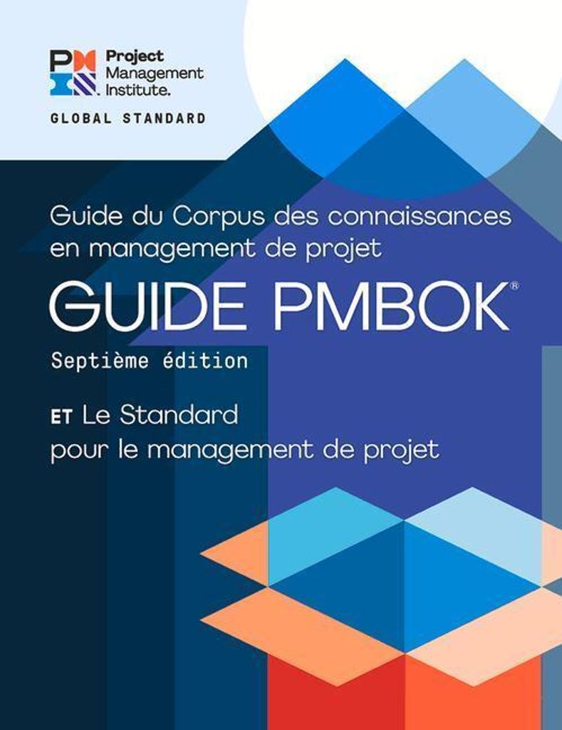 A Guide to the Project Management Body of Knowledge (Pmbok Guide) - Seventh Edition and the Standard for Project Management (French)