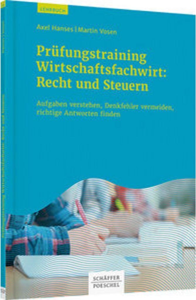Prüfungstrainig Wirtschaftsfachwirt: Recht und Steuern