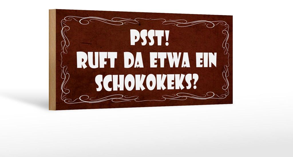 Holzschild Spruch 27x10cm PSST ruft da etwa ein Schokokeks