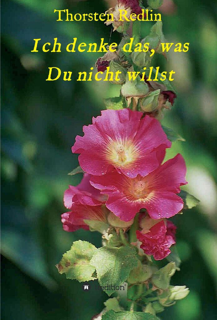 Ich denke das, was Du nicht willst