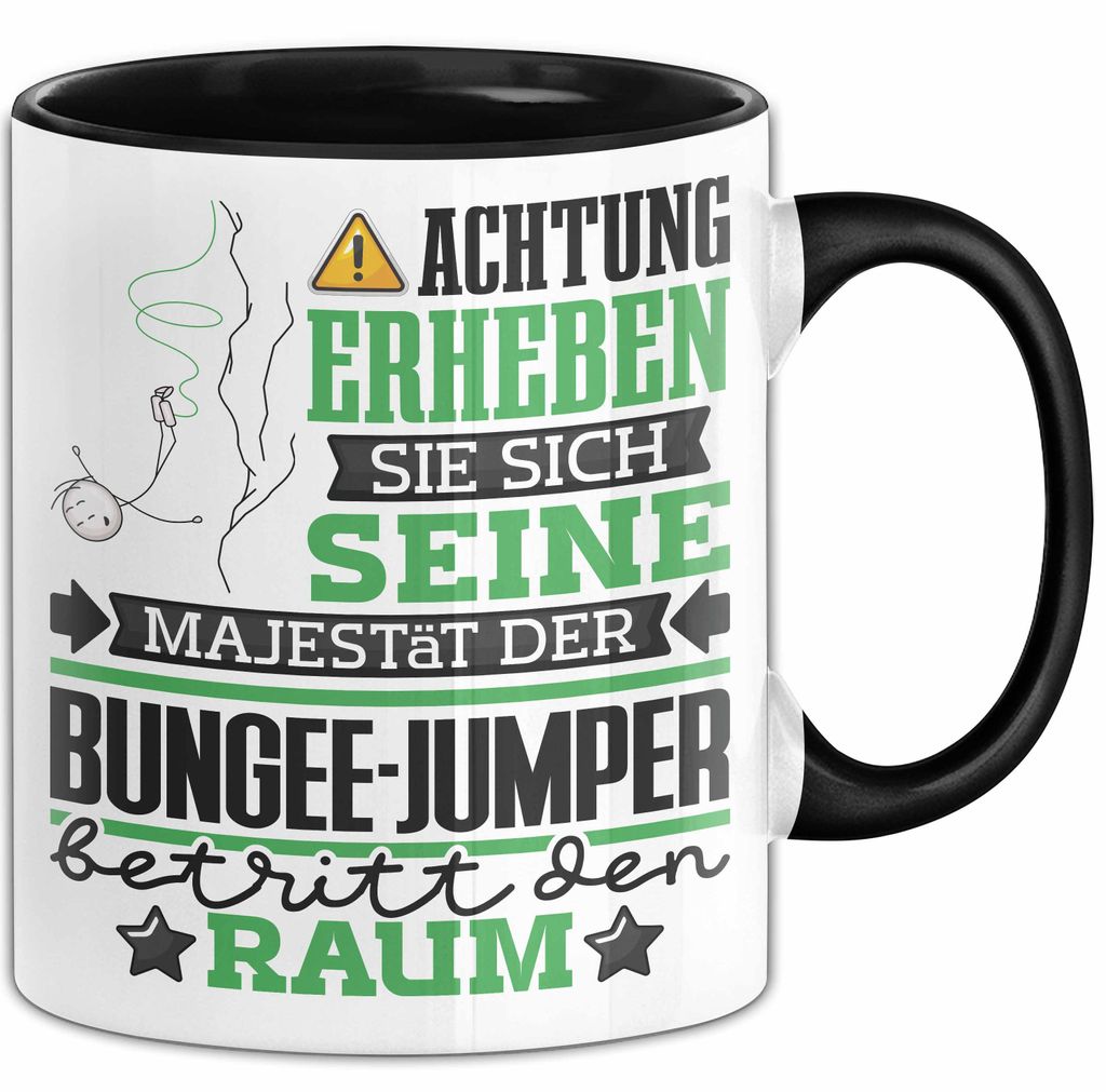 Bungee-Jumper Geschenk Tasse Lustiger Spruch Erheben Sie Sich Der Bungee-Jumper Betritt den Raum (Schwarz)