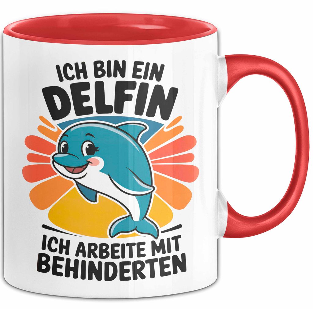 Delfin Tierliebhaber Tasse Geschenk Lustige Geschenkidee Spruch Ich Bin Ein Delfin Ich Arbeite Mit Behinderten (Rot)