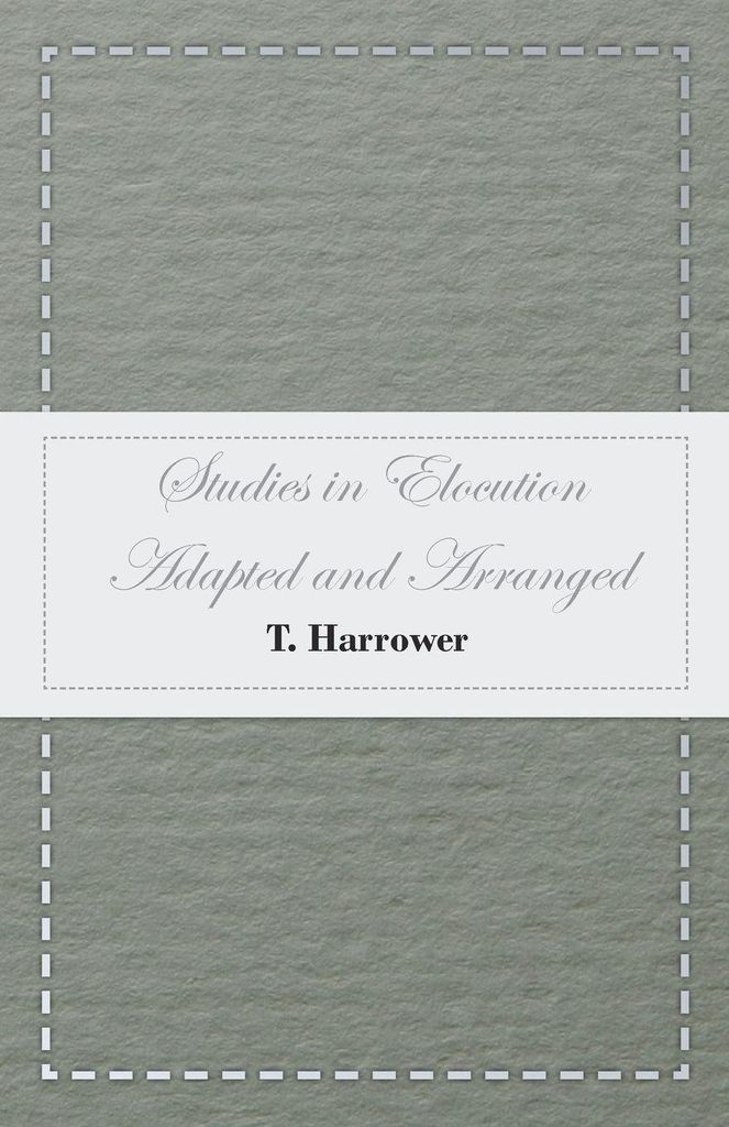Studies in Elocution - Adapted and Arranged