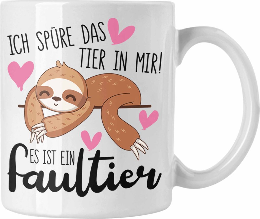 Trendation - Ich Spüre Das Tier In Mir Faultier Tasse Geschenk Kollegin Kaffeetasse Kaffeebecher Geschenkidee Lustiger Spruch (Weiß)