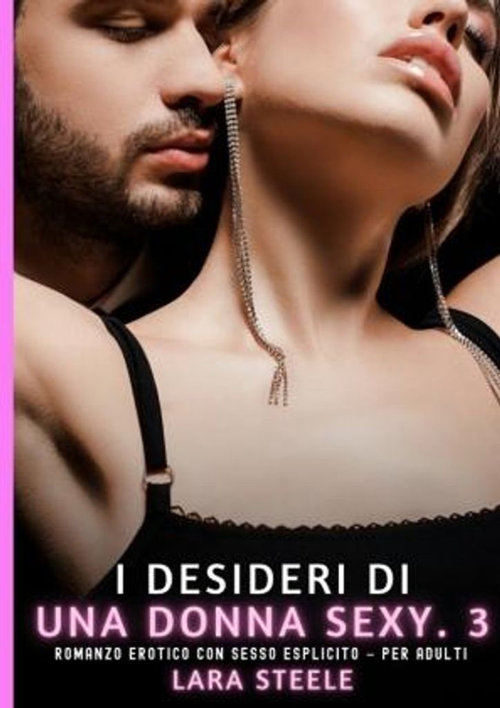 I Desideri di una Donna Sexy. 3