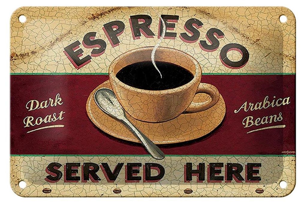 Blechschild Spruch 18x12cm Espresso served here dark roast
