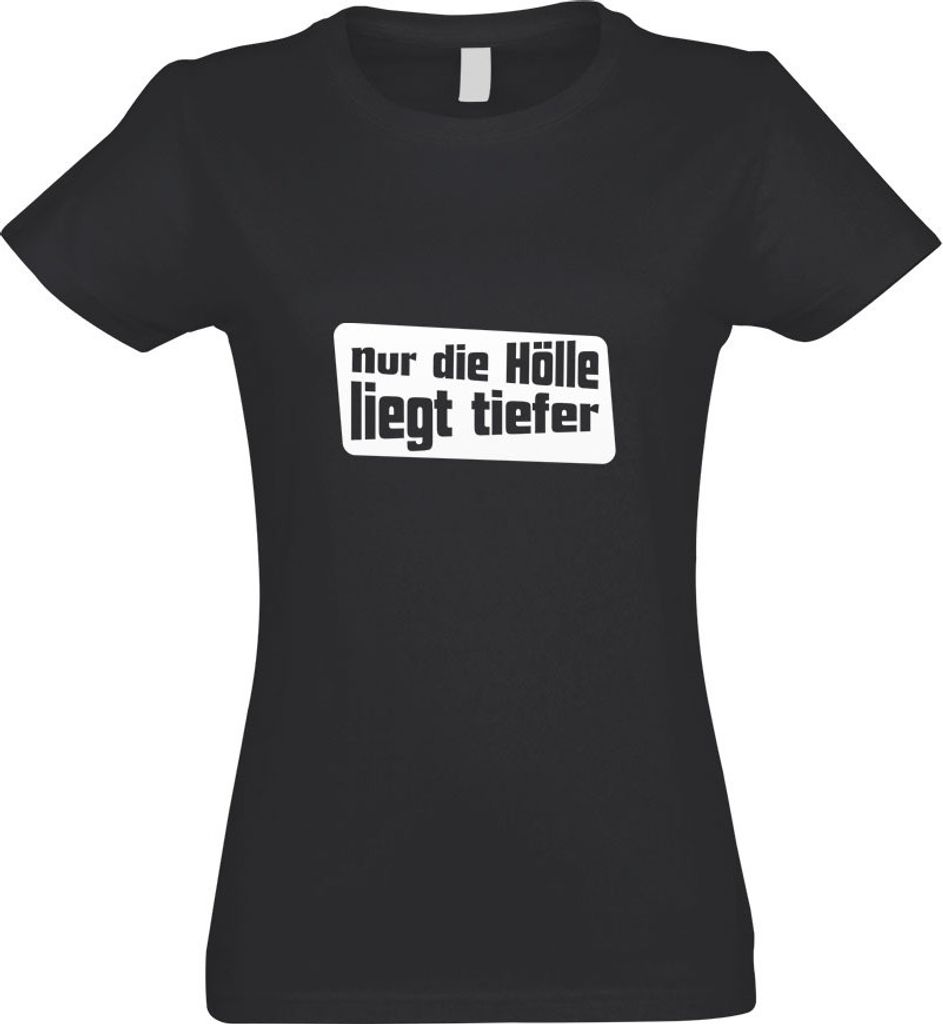 Kiwistar - T-Shirt tailliert - Damen - Graphit - Nur die Hölle liegt tiefer - mit Motiv Bedruckt - Funshirt Design - Sport - Freizeit - Damen - L