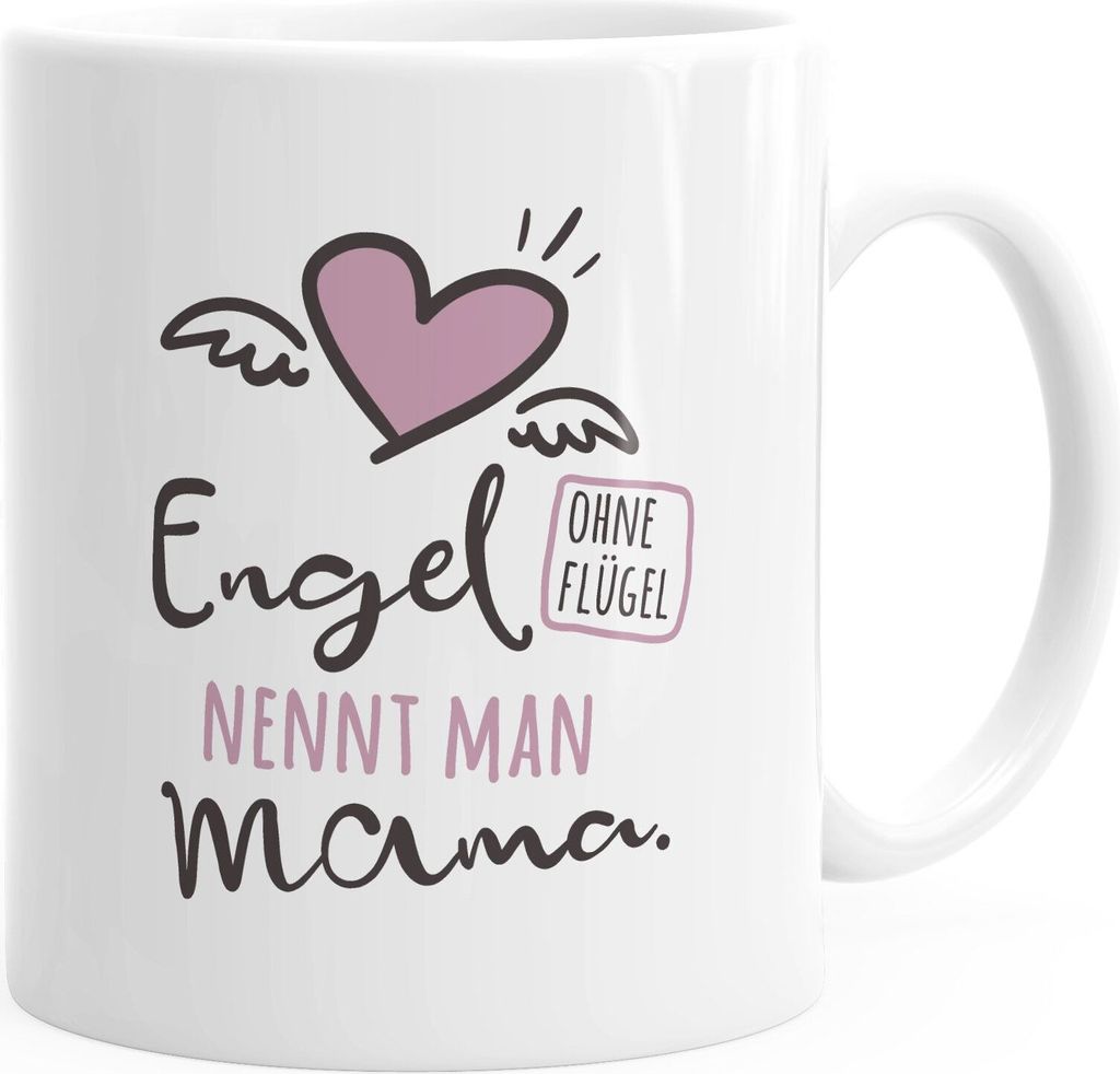 Kaffee-Tasse Engel ohne Flügel nennt man Mama Geschenk Muttertag Vatertag Weihnachten Geburtstag Moonworks weiß Keramik-Tasse