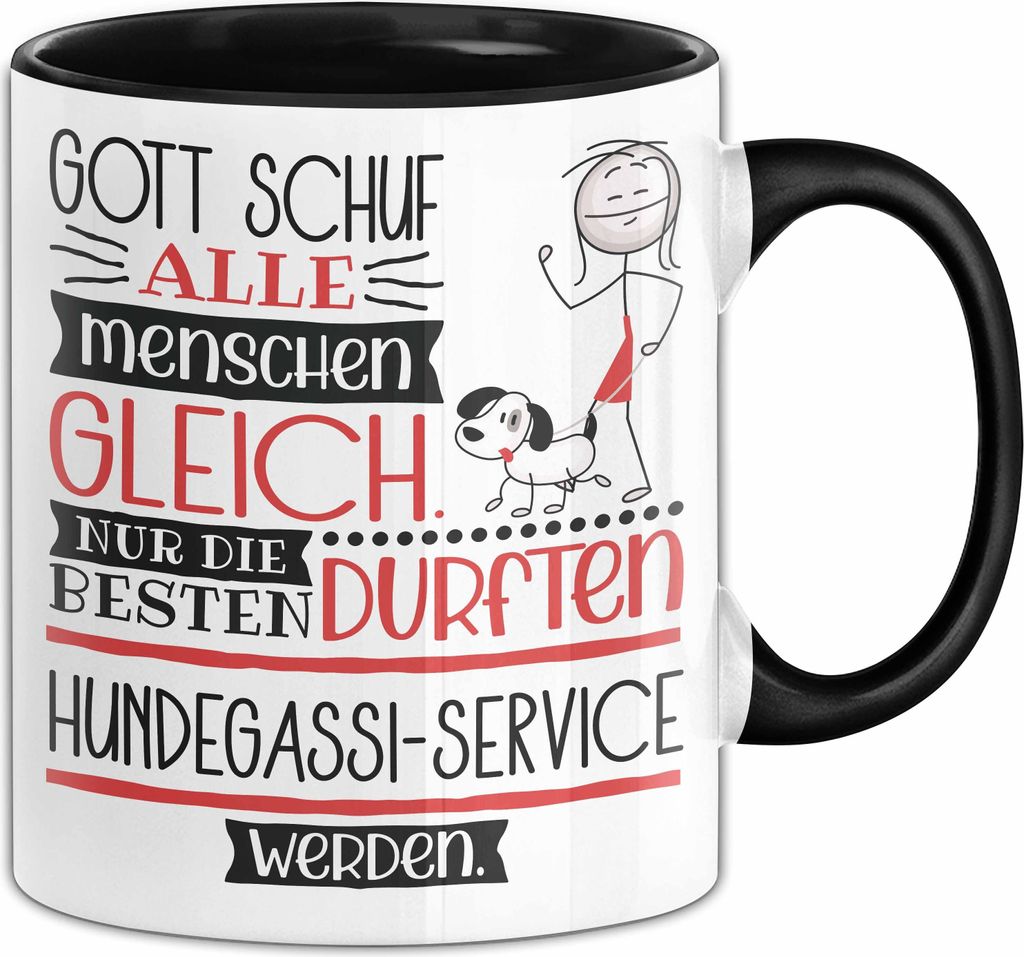 Hundegassi-Service Geschenk Becher Tasse Gott Schuf Alle Menschen Gleich Nur Die Besten Durfeten Hundegassi-Service Werden Geschenkidee Lustig (Sch...