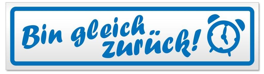 Kiwistar - Autoaufkleber - Blau - 30 x 5,3 cm - Bin gleich zurück - Hinweis Aufkleber Sticker für Auto, Kfz, Fahrrad, PKW, LKW