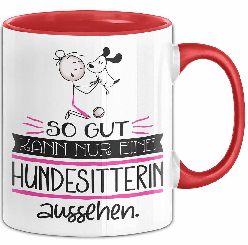 Hundesitterin Geschenk Tasse So Gut Kann Nur Eine Hundesitterin Aussehen Geschenkidee Geburtstag Weihnachten Lustig (Rot)