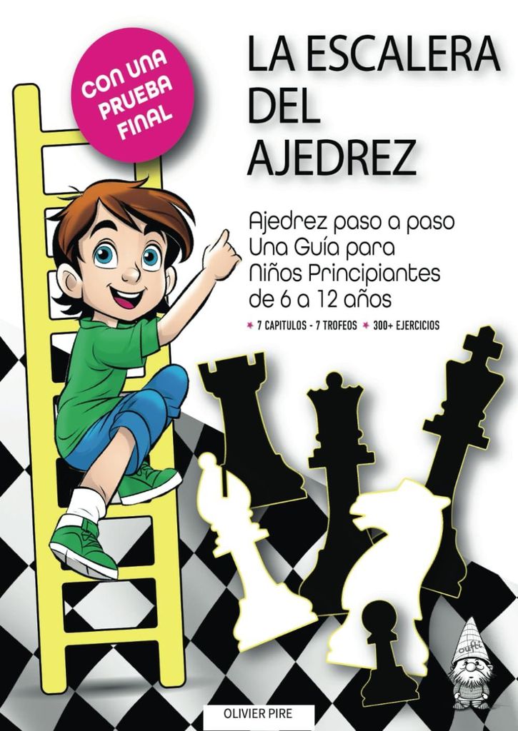 LA ESCALERA DEL AJEDREZ: Ajedrez paso a paso. Una Guía para Niños Principiantes de 6 a 12 años