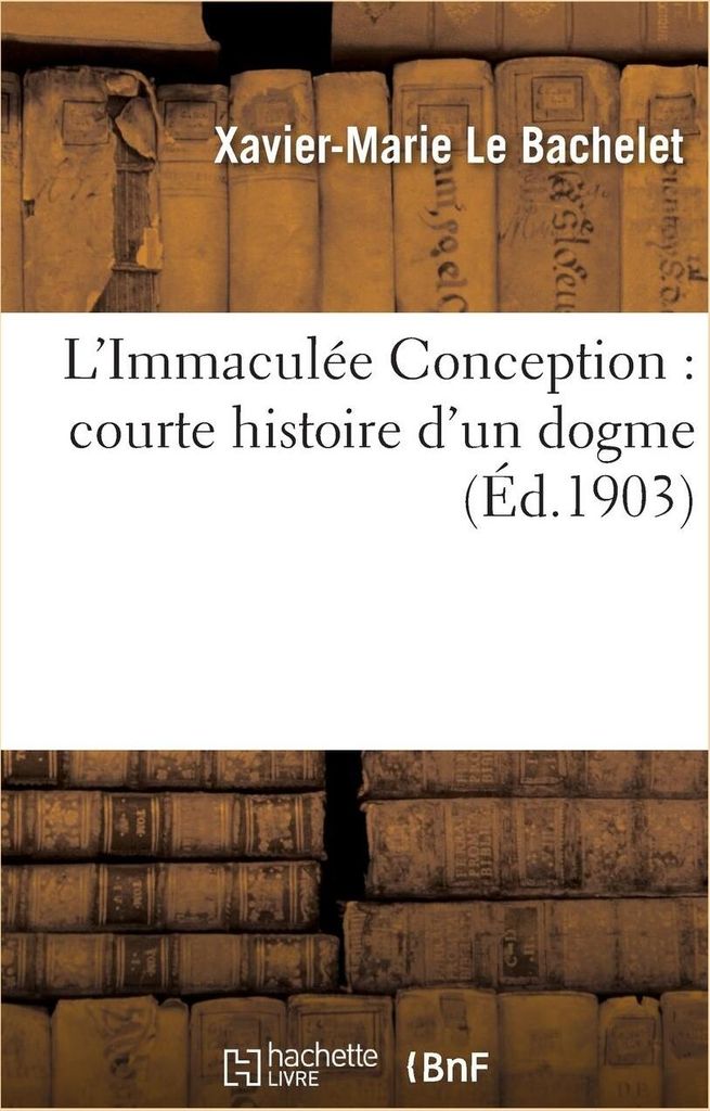 L'Immaculee Conception : courte histoire d'un dogme.by BACHELET-X-M New.=