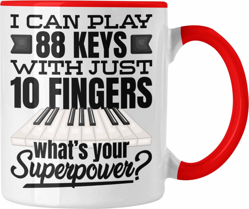 Trendation - Piano Klavier Tasse Geschenk Klavierspieler Geschenkidee Pianist Pianisten Spruch I Can Play 88 Key With 10 Fingers (Rot)