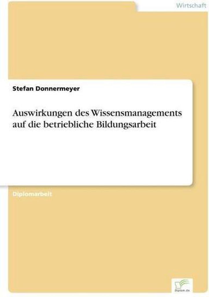 Auswirkungen des Wissensmanagements auf die betriebliche Bildungsarbeit