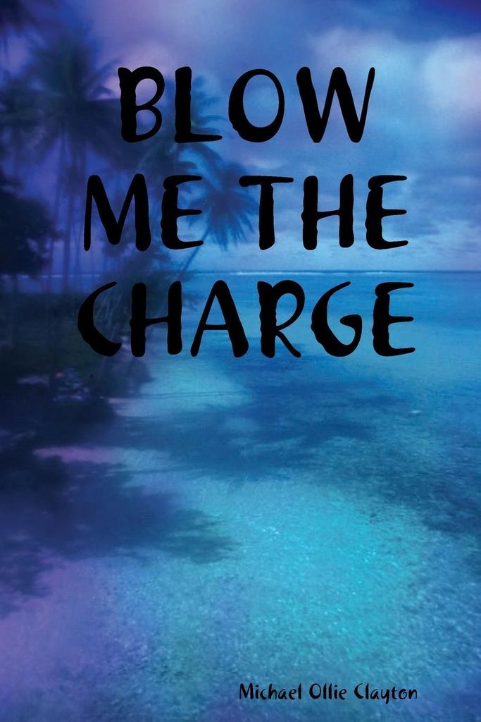 Blow Me The Charge