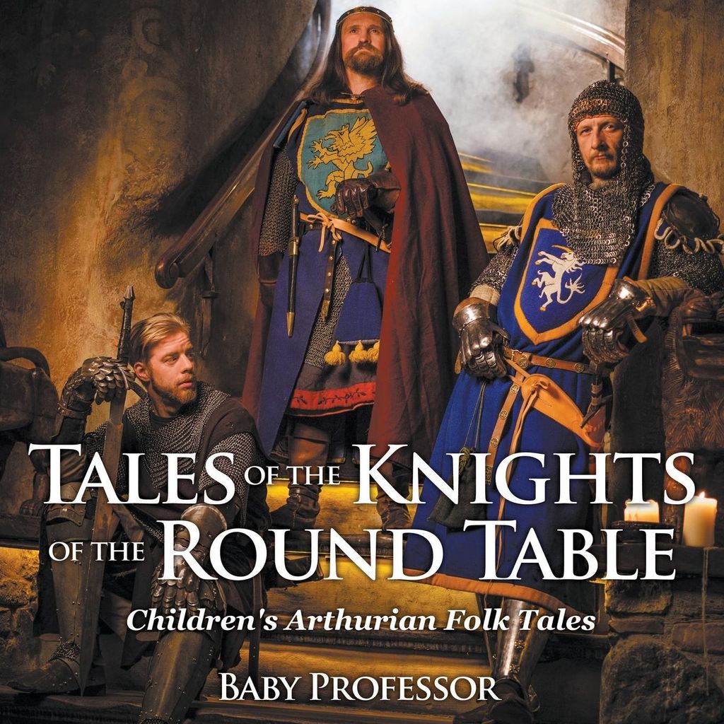 Tales of the Knights of The Round Table | Children's Arthurian Folk Tales