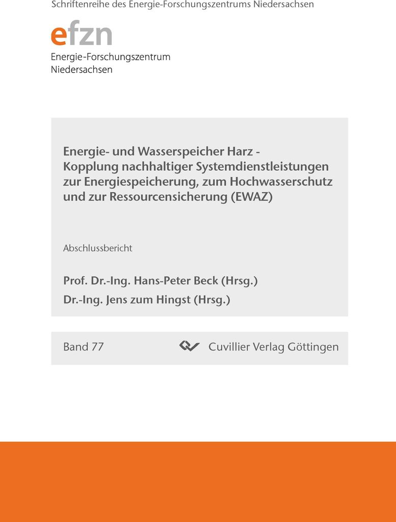 Energie und Wasserspeicher Harz - Kopplung nachhaltiger Systemdienstleistungen zur Energiespeicherung, zum Hochwasserschutz und zur Ressourcensiche...