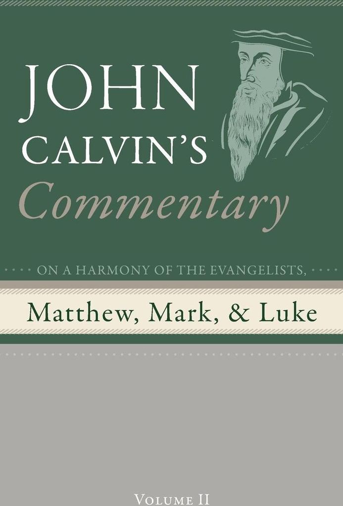 Commentary on a Harmony of the Evangelists, Matthew, Mark, and Luke, Volume 2
