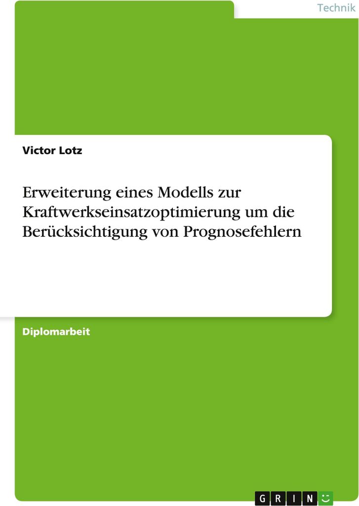 Erweiterung eines Modells zur Kraftwerkseinsatzoptimierung um die Berücksichtigung von Prognosefehlern
