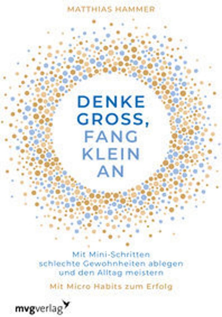 Denke groß, fang klein an