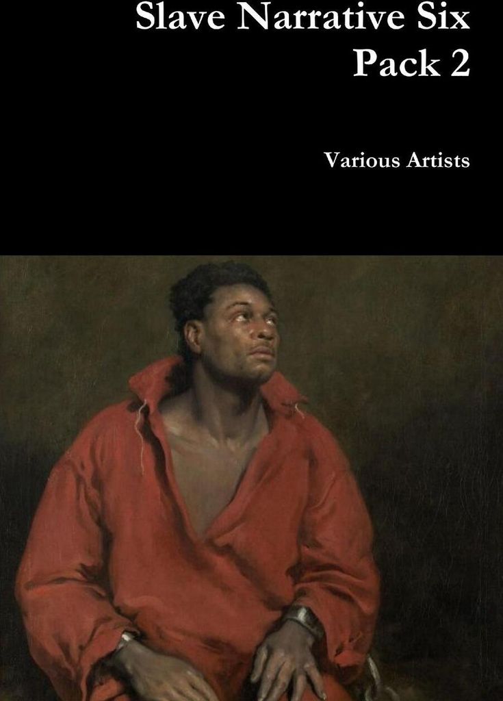 Slave Narrative Six Pack 2