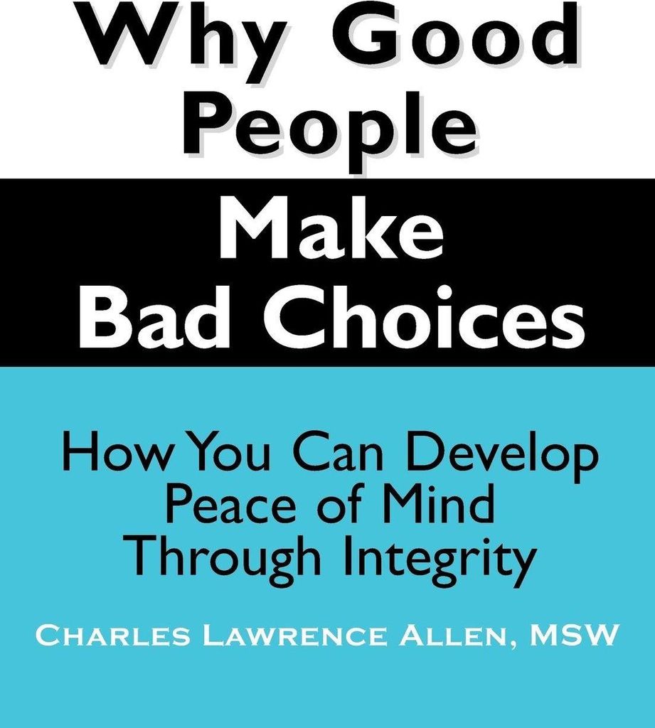 Why Good People Make Bad Choices