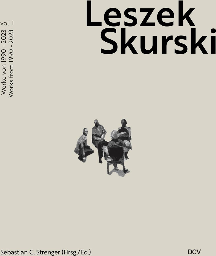 Leszek Skurski - Vol. 1: Werke 1990-2024 / Works 1990-2024